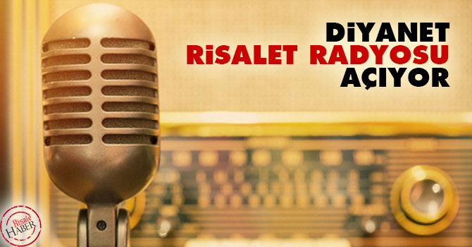 Diyanet Risalet radyosu açıyor