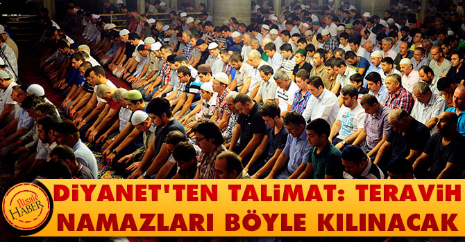 Diyanet'ten talimat: Teravih namazları böyle kılınacak