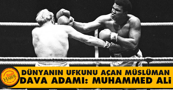 Dünyanın ufkunu açan müslüman dava adamı: Muhammed Ali