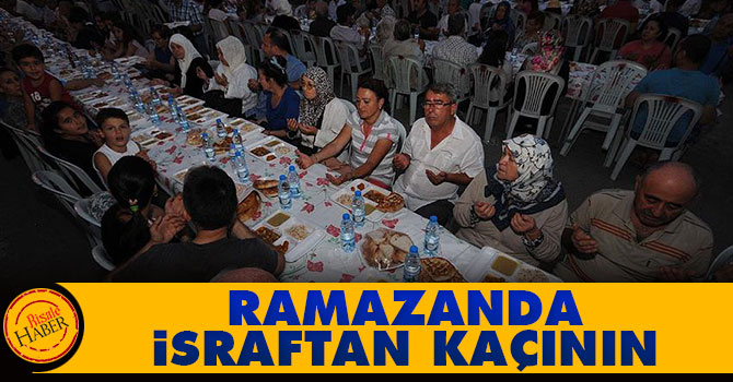 'Ramazanda israftan kaçının'
