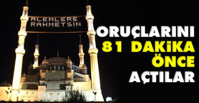 81 dakika önce önce Oruç açtılar
