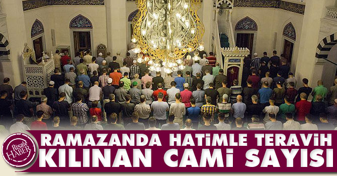Ramazanda hatimle teravih kılınan cami sayısı