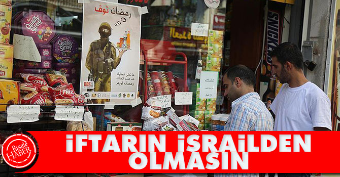 İftarın İsrail'den olmasın