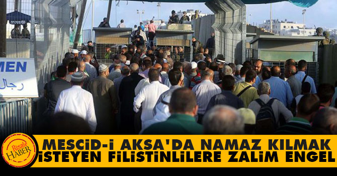 İsrail Mescid-i Aksa'da namaz kılmak isteyen yüzlerce Filistinliye engel oldu