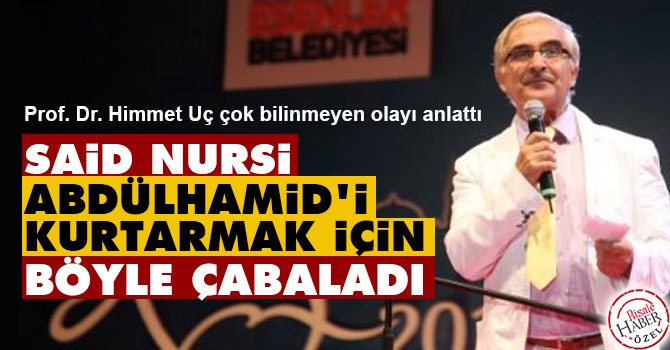 Said Nursi Abdülhamid'i kurtarmak için böyle çabaladı