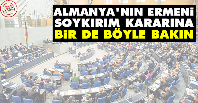 Almanya'nın Ermeni soykırım kararına bir de böyle bakın