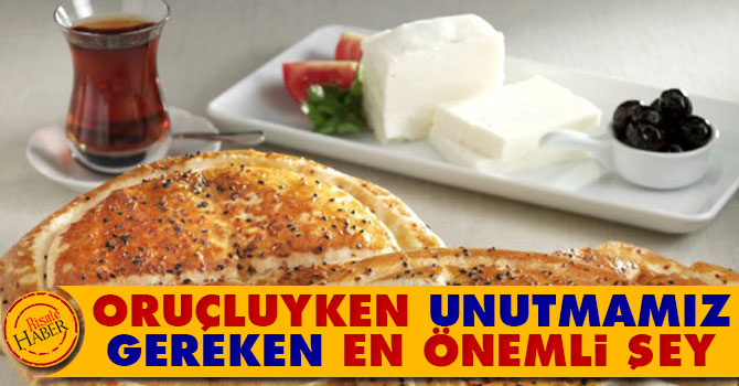 Oruçlu iken unutmamamız gereken en önemli şey