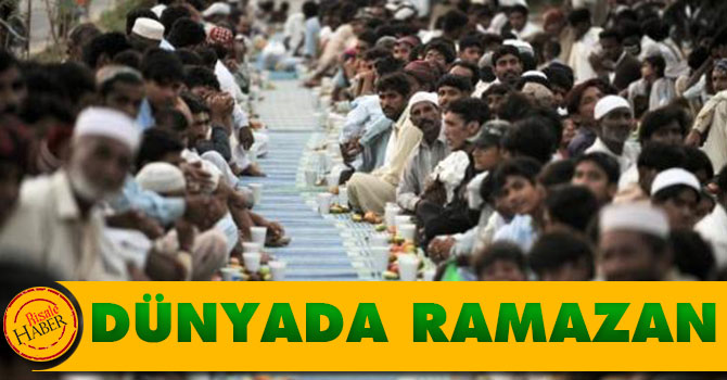 Dünyada ramazan böyle geçiyor