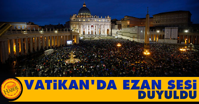 Vatikan'da ezan sesi duyuldu