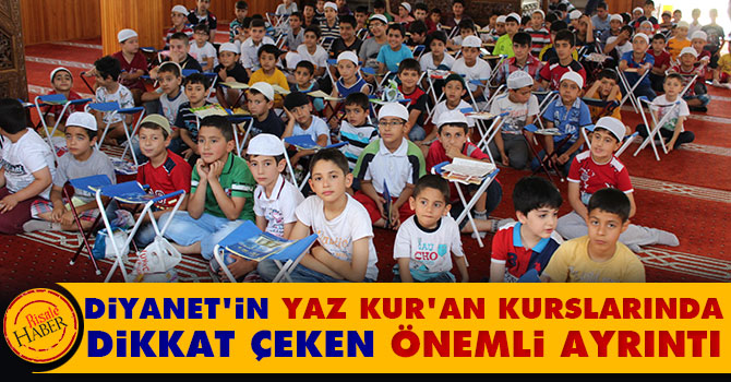 Diyanet'in yaz Kur'an kurslarında dikkat çeken önemli ayrıntı