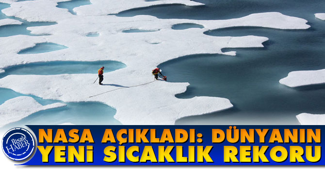 NASA açıkladı: Dünyanın Yeni Sıcaklık Rekoru