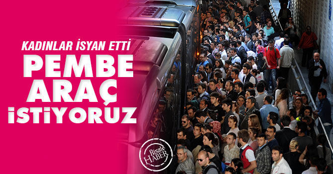 Kadınlar isyan etti: Pembe araç istiyoruz