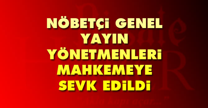 Özgür Gündem Gazetesi Nöbetçi Genel Yayın Yönetmenleri mahkemeye sevk edildi