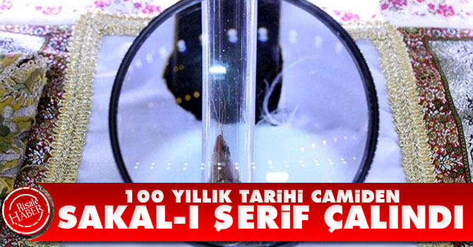 Sakal-ı Şerif çalındı