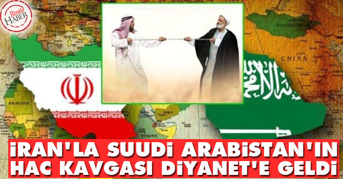 İran'la Suudi Arabistan'ın Hac kavgası Diyanet'e geldi