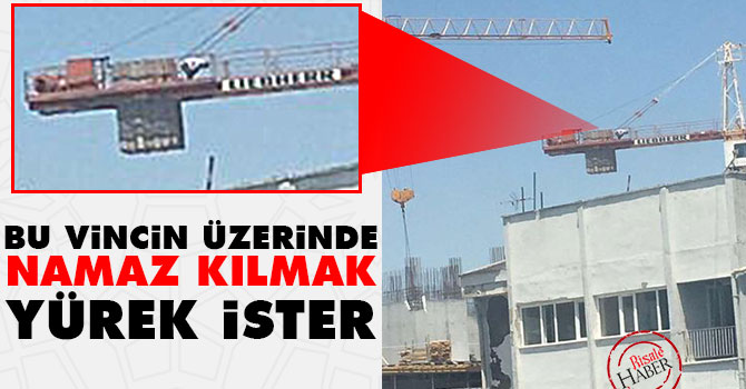 Bu vincin üzerinde namaz kılmak yürek ister