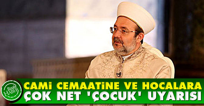 Cami cemaatine ve hocalara çok net 'çocuk’ uyarısı