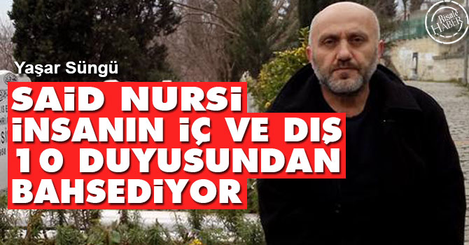 Said Nursi insanın iç ve dış 10 duyusundan bahsediyor