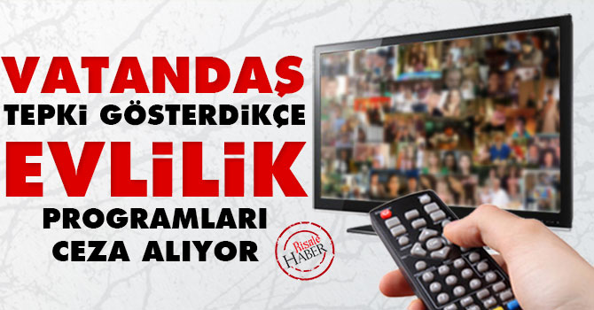 Vatandaş tepki gösterdikçe evlilik programları ceza alıyor
