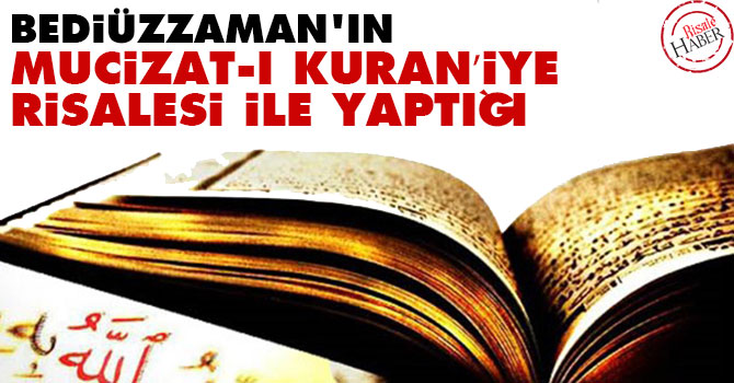 Bediüzzaman'ın Mucizat-ı Kuran’iye Risalesi ile yaptığı