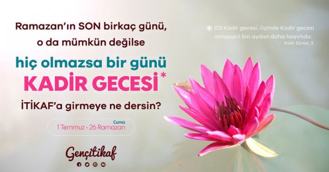 Kadir Gecesini itikafta ihya edelim