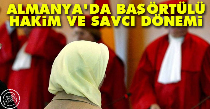 Almanya'da başörtülü hakim ve savcı geliyor