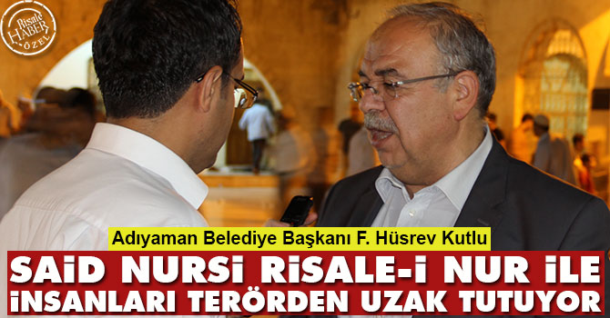 Said Nursi Risale-i Nur ile insanları terörden uzak tutuyor