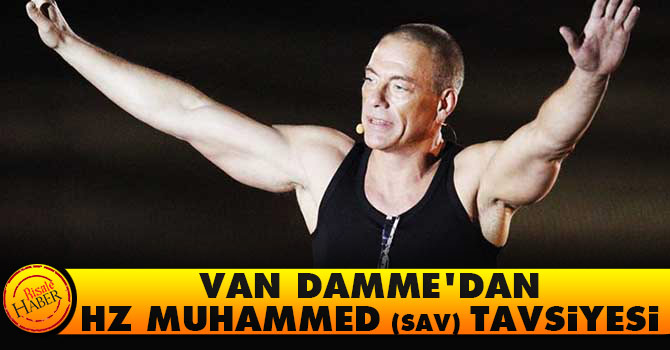 Van Damme'dan Hz. Muhammed tavsiyesi