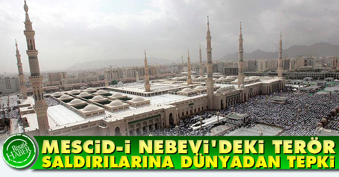 Mescid-i Nebevi'deki terör saldırılarına dünyadan tepki