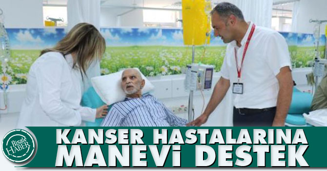 Kanser hastalarına manevi destek