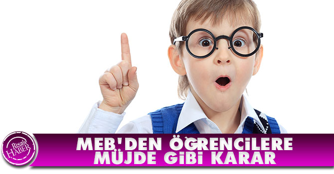 MEB'den öğrencilere müjde gibi karar