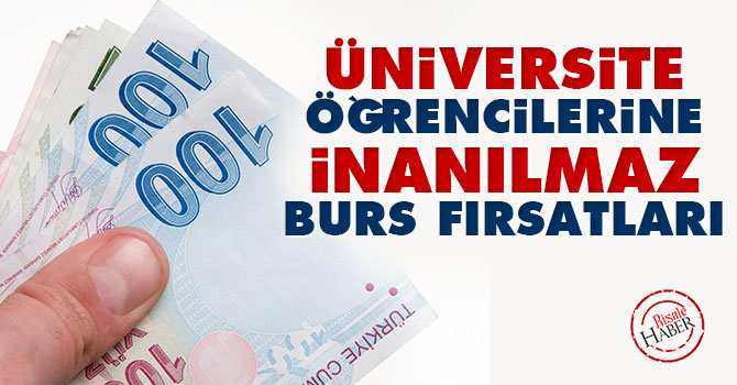Üniversite öğrencilerine inanılmaz burs fırsatları