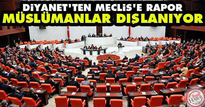 Diyanet'ten Meclis'e rapor: Müslümanlar dışlanıyor