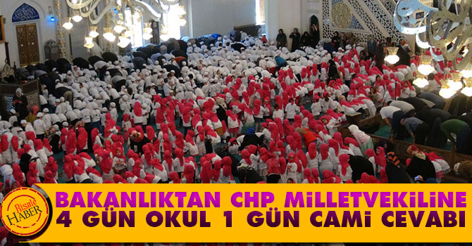 Bakanlıktan CHP milletvekiline 4 gün okul 1 gün cami cevabı