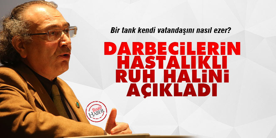 Darbecilerin hastalıklı ruh halini açıkladı