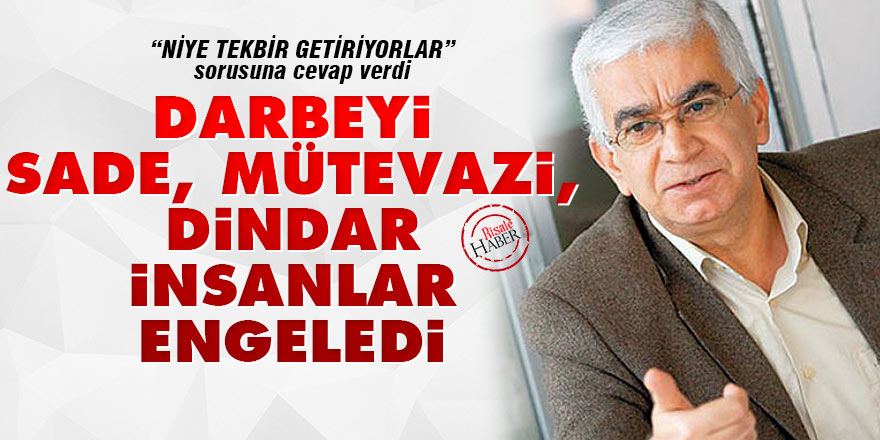 Darbeyi sade, mütevazı, dindar insanlar engelledi