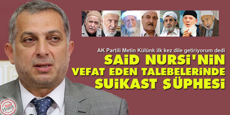Said Nursi'nin vefat eden talebelerinde suikast şüphesi!