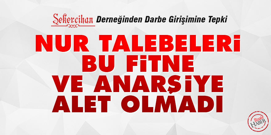 Nur talebeleri bu fitne ve anarşiye alet olmadı