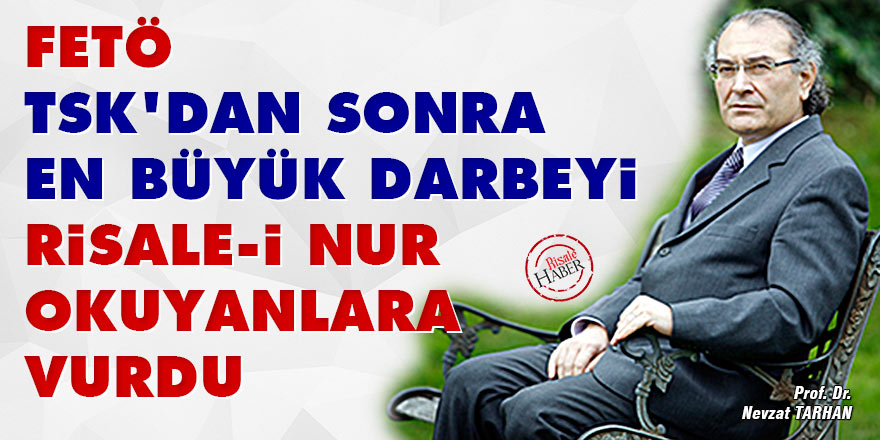 FETÖ TSK'dan sonra en büyük darbeyi Risale-i Nur okuyanlara vurdu