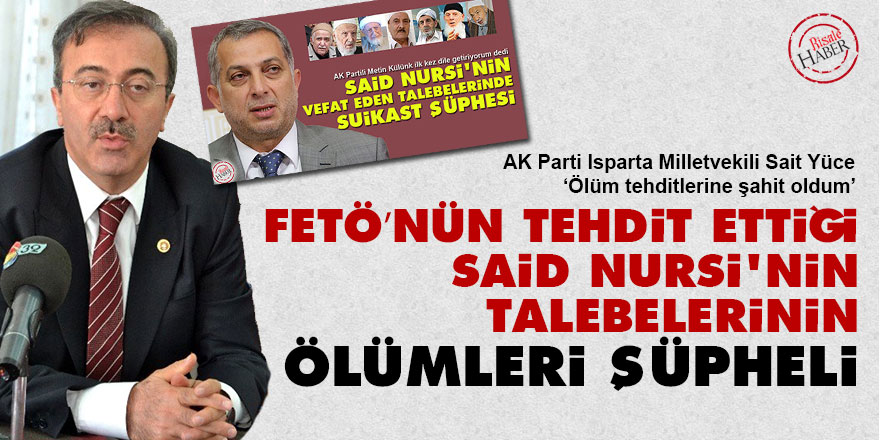 FETÖ’nün tehdit ettiği Said Nursi'nin talebelerinin ölümleri şüpheli