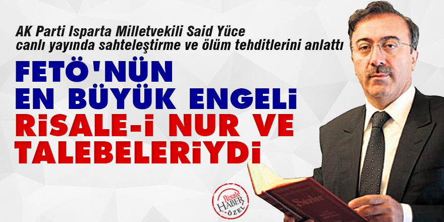 FETÖ'nün en büyük engeli Risale-i Nur ve talebeleriydi