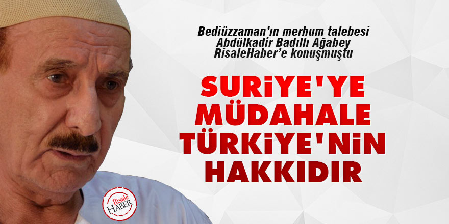 Badıllı: Suriye'ye müdahale Türkiye'nin hakkıdır