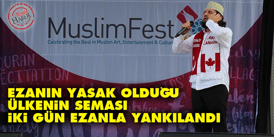 Ezanın yasak olduğu ülkenin seması iki gün ezanla yankılandı