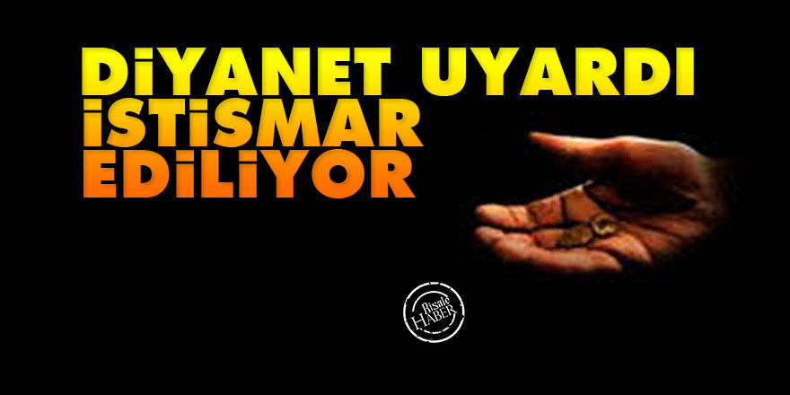 Diyanet’ten uyarı: İstismar ediliyor