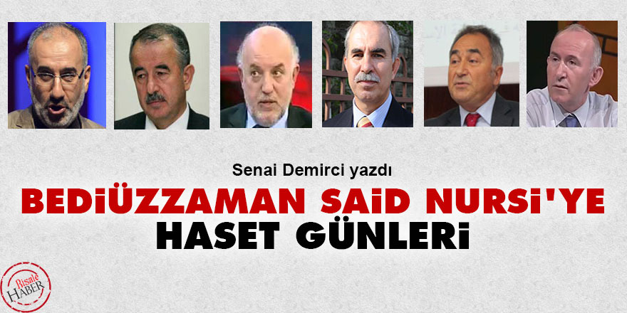 Bediüzzaman Said Nursi'ye 'Haset Günleri'