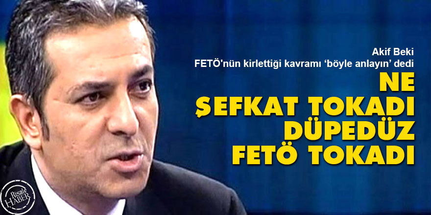 Ne şefkat tokadı, düpedüz FETÖ tokadı