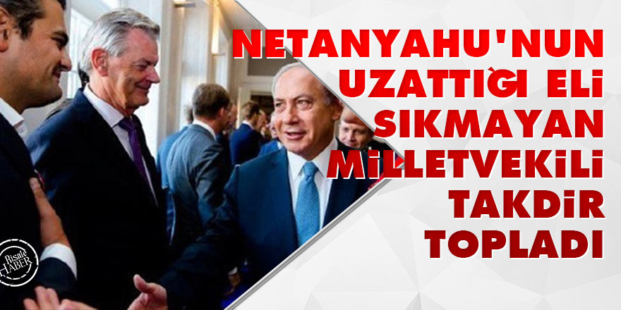 Netanyahu'nun uzattığı eli sıkmayan milletvekili takdir topladı
