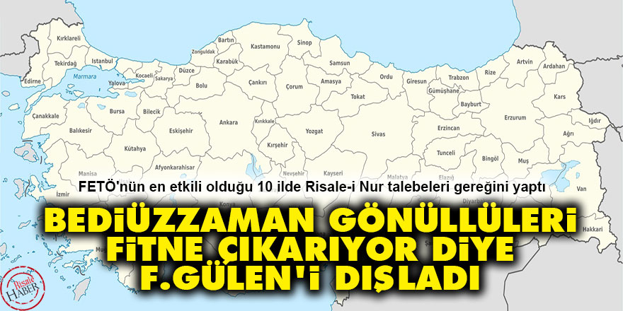 Bediüzzaman gönüllüleri, fitne çıkarıyor diye F.Gülen'i dışladı