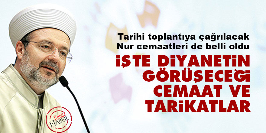 İşte Diyanetin görüşeceği cemaat ve tarikatlar