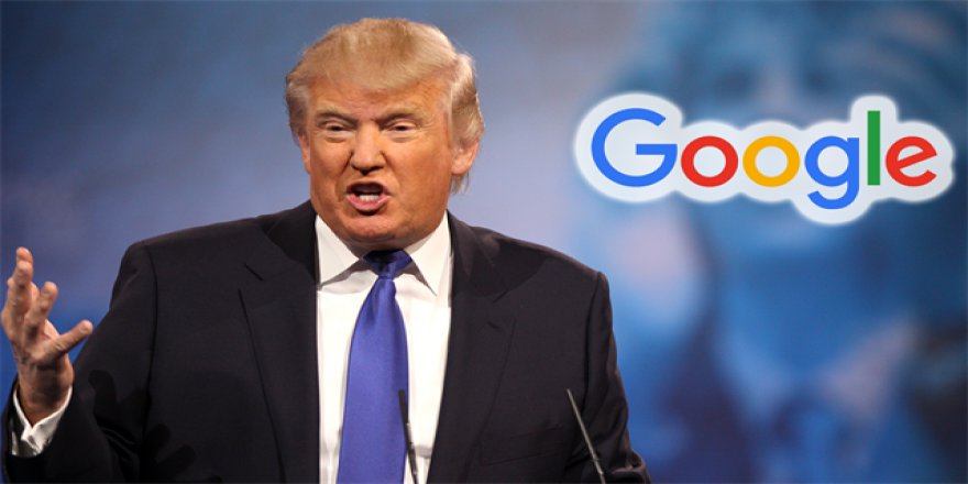 Donald Trump'tan Google Eleştirisi